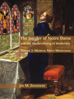 cover image of The Juggler of Notre Dame and the Medievalizing of Modernity